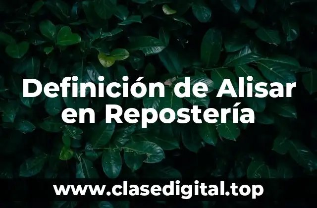 Definición de Alisar en Repostería
