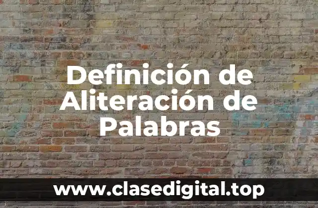 Definición de Aliteración de Palabras