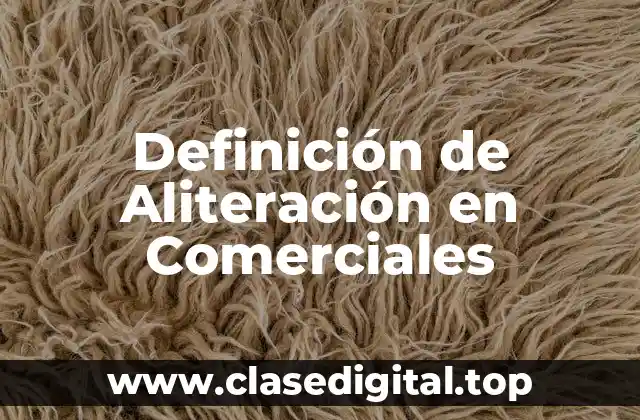 Definición de Aliteración en Comerciales