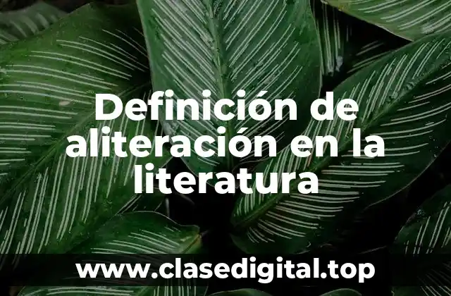 Definición de aliteración en la literatura