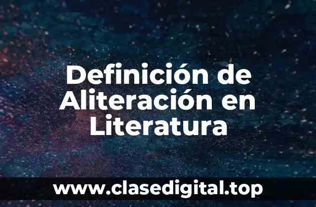 Definición de Aliteración en Literatura