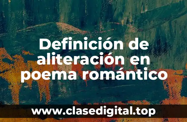 Definición de aliteración en poema romántico