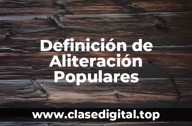 Definición de Aliteración Populares