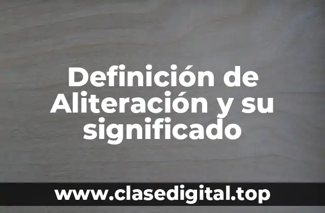 Definición de Aliteración y su significado