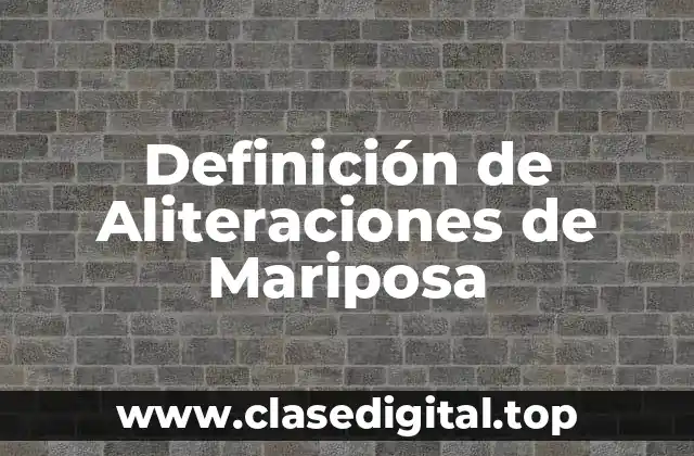 Definición de Aliteraciones de Mariposa