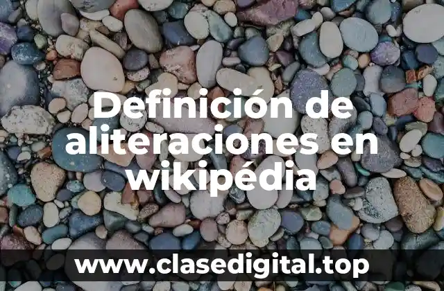 Ejemplos de aliteraciones en wikipédia