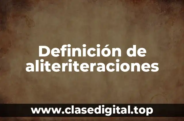 Definición de aliteriteraciones