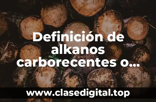 Ejemplos de alkanos carborecentes o radmificados