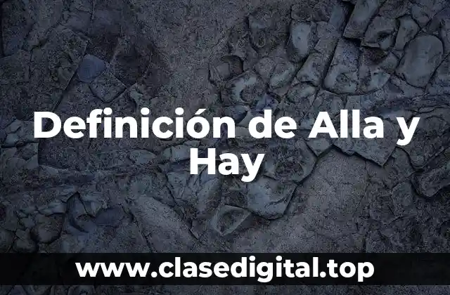Definición de Alla y Hay