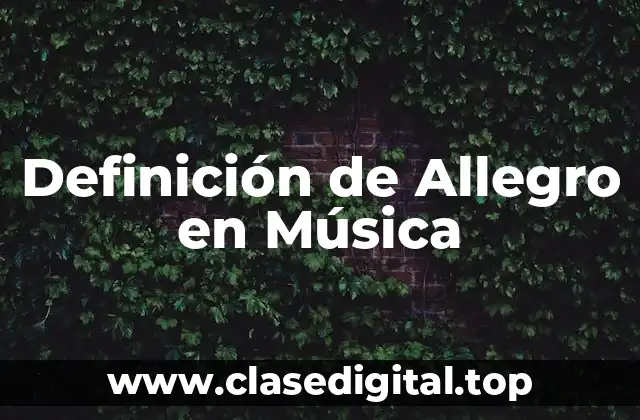 Definición de Allegro en Música