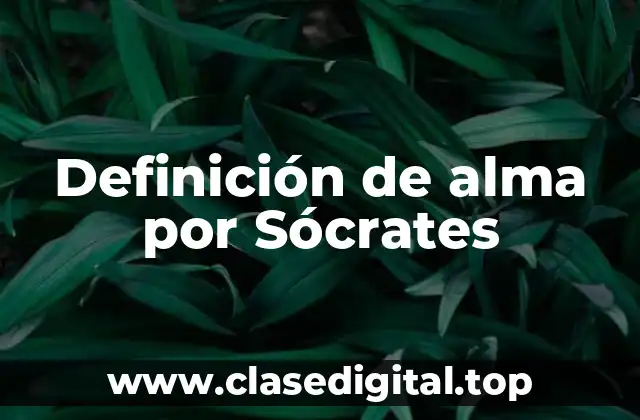 Definición de alma por Sócrates