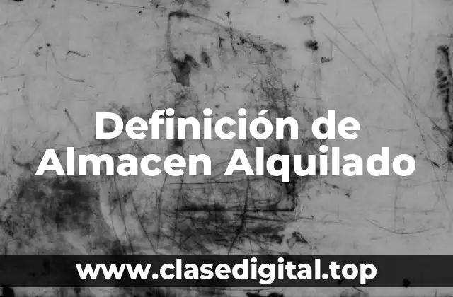 Ejemplos de Almacen Alquilado