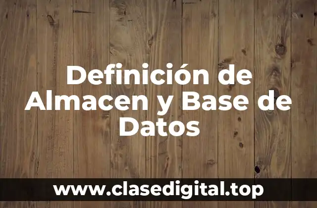 Definición de Almacen y Base de Datos