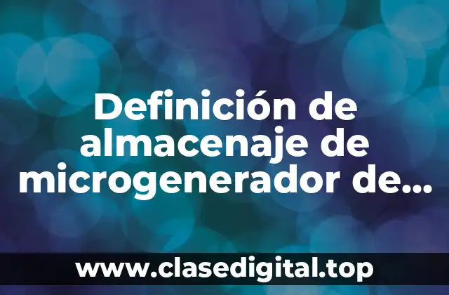 Definición de almacenaje de microgenerador de residuos peligrosos