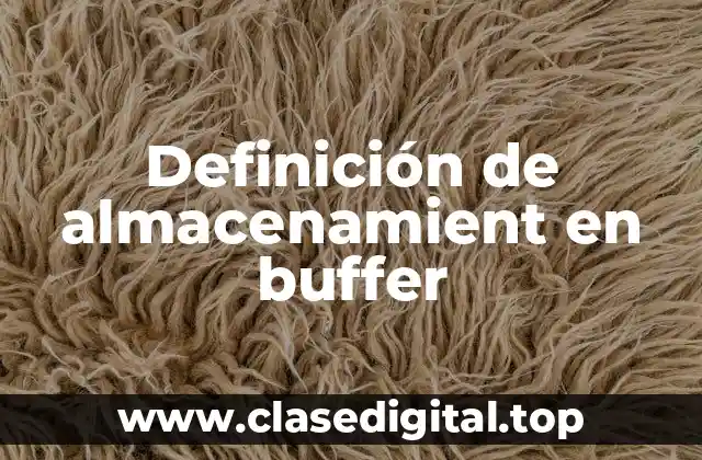 Ejemplos de almacenamient en buffer