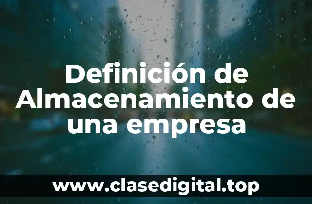 Definición de Almacenamiento de una empresa
