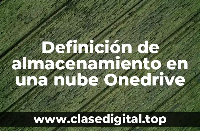 Ejemplos de almacenamiento en una nube Onedrive