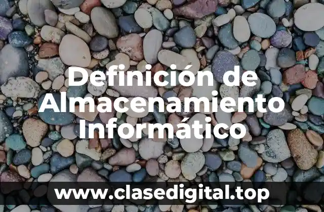 Definición Técnica de Almacenamiento Informático