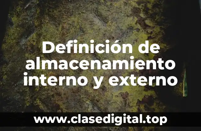 Definición de almacenamiento interno y externo