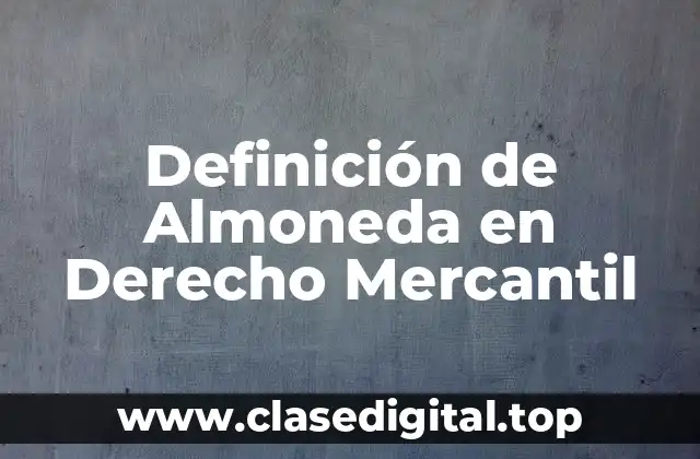 Definición de Almoneda en Derecho Mercantil