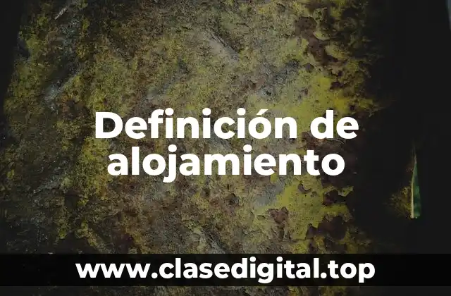 Definición de alojamiento