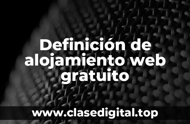 Definición de alojamiento web gratuito