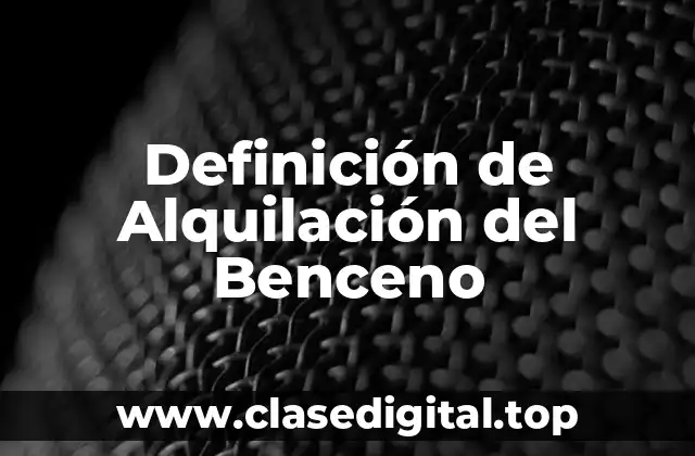 Ejemplos de Alquilación del Benceno