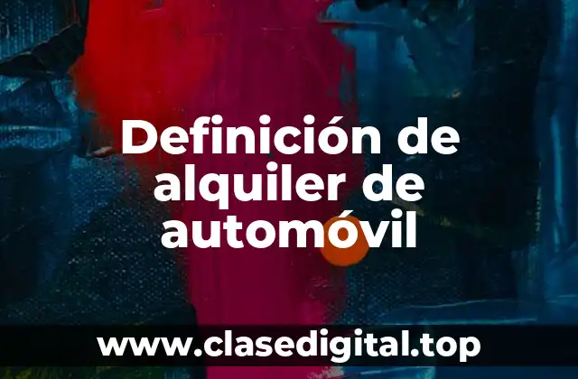 Definición de alquiler de automóvil