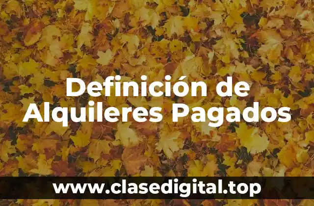 Definición de Alquileres Pagados