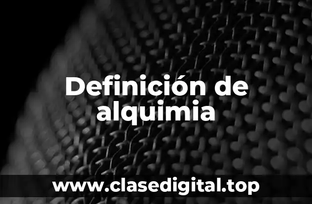 Definición de alquimia