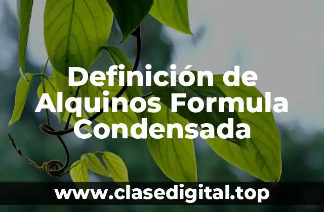 Ejemplos de Alquinos Formula Condensada