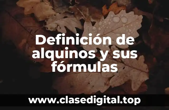 Definición de alquinos y sus fórmulas