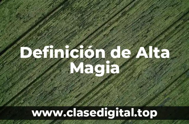 Definición de Alta Magia