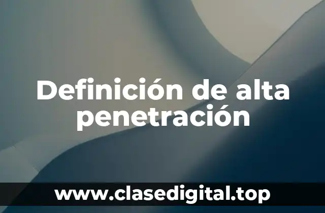 Ejemplos de alta penetración