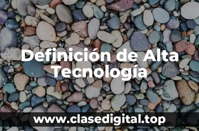 Definición de Alta Tecnología