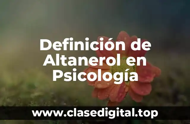Definición de Altanerol en Psicología