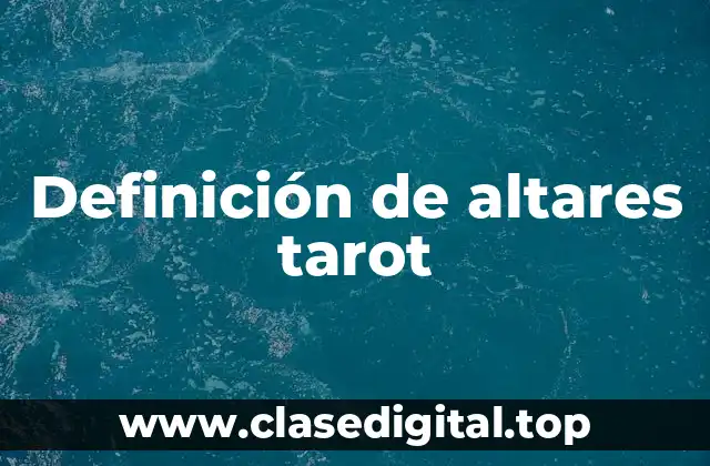 Definición de altares tarot