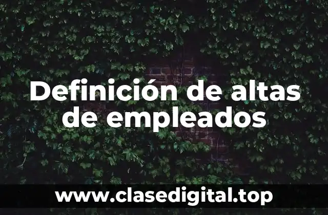 Definición de altas de empleados