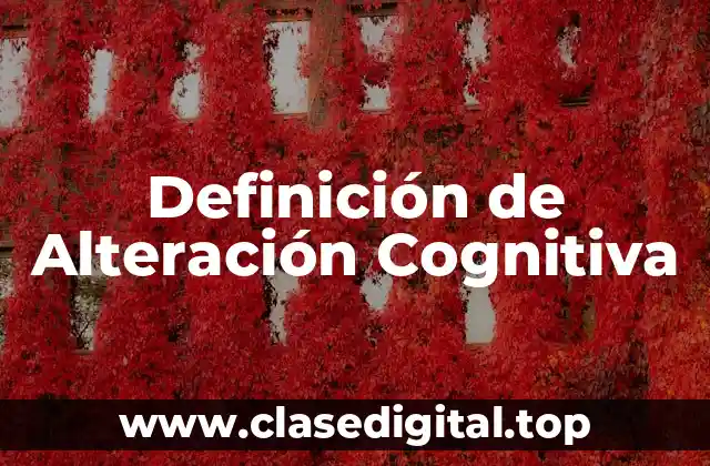 Definición de Alteración Cognitiva