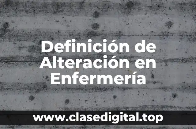 Definición de Alteración en Enfermería