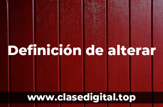 Definición de alterar