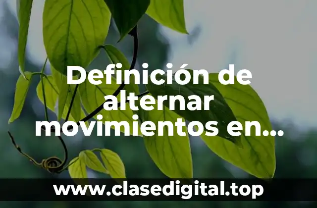 Definición de alternar movimientos en educación física