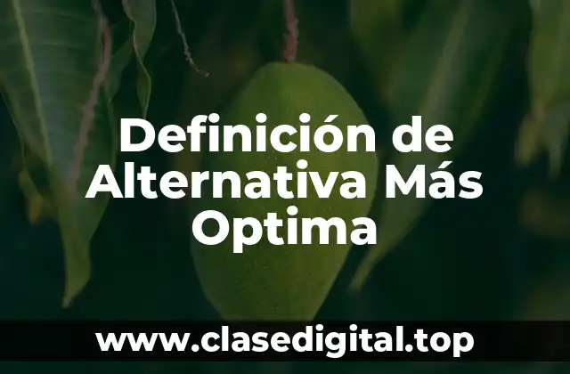 Definición de Alternativa Más Optima