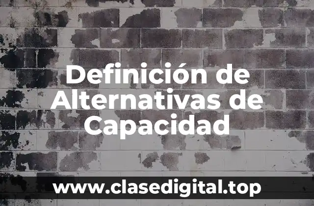 Definición de Alternativas de Capacidad
