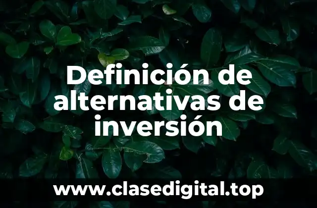 Definición de alternativas de inversión