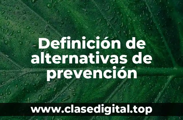 Definición de alternativas de prevención