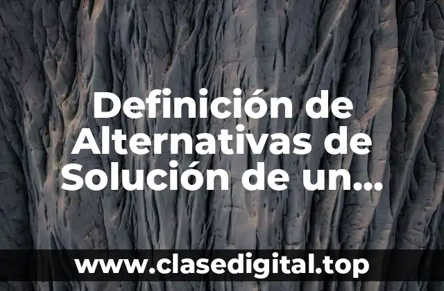 Definición de Alternativas de Solución de un Proyecto