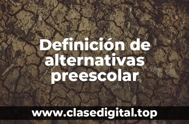 Definición de alternativas preescolar