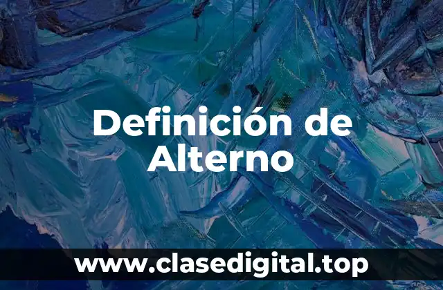 Definición de Alterno