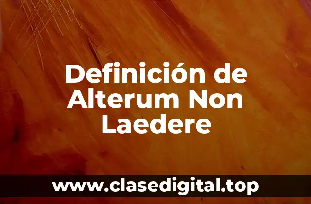 Definición de Alterum Non Laedere